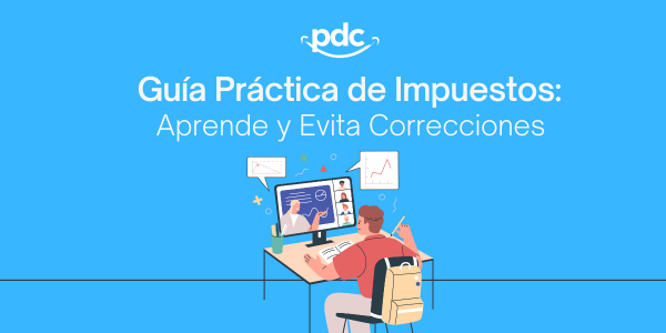 Guía Práctica de Impuestos: Aprende y Evita Correcciones