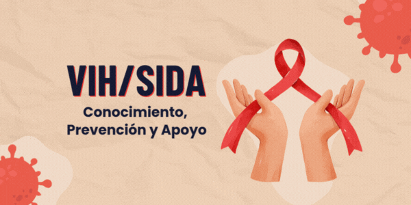 VIH/SIDA: Conocimiento, Prevención y Apoyo
